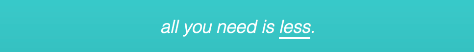 all-you-need-is-less